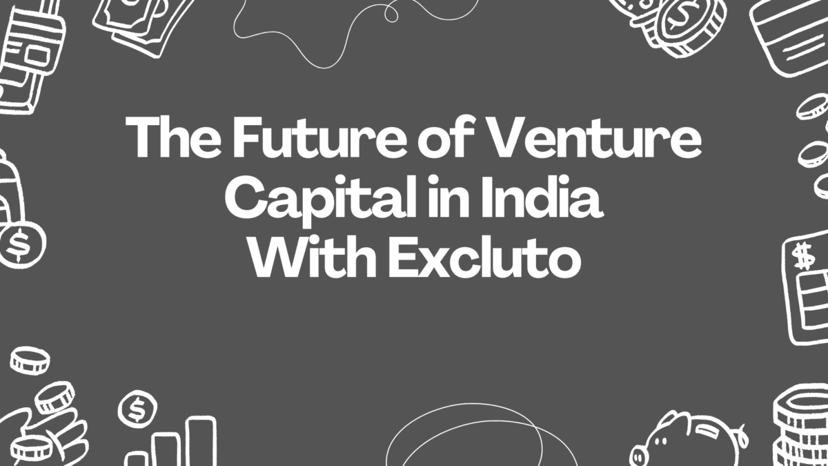 The Future of Venture Capital in India: 2024 Onwards