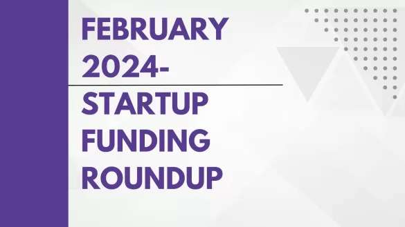 Indian Startup Funding Feb 2024