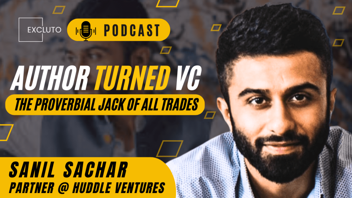 “We want Founders to ask us questions” – Sanil Sachar, Founding Partner @ Huddle Ventures